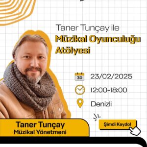 Taner Tunçay ile Müzikal Oyunculuğu Atölyesi