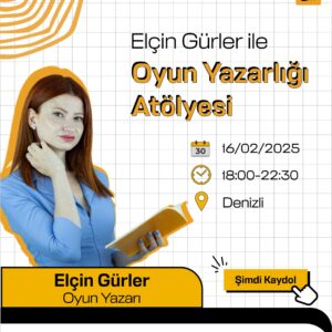Elçin Gürler ile Oyun Yazarlığı Atölyesi